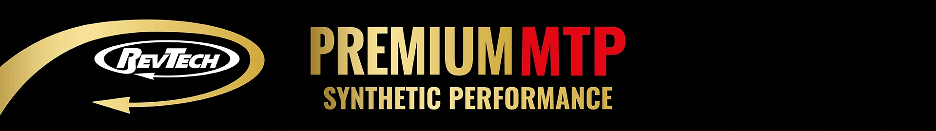 RevTech Premium MTP Synthetic Performance